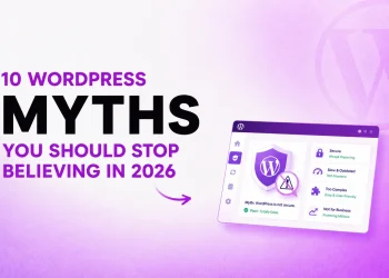 10 WordPress Myths You Should Stop Believing in 2026